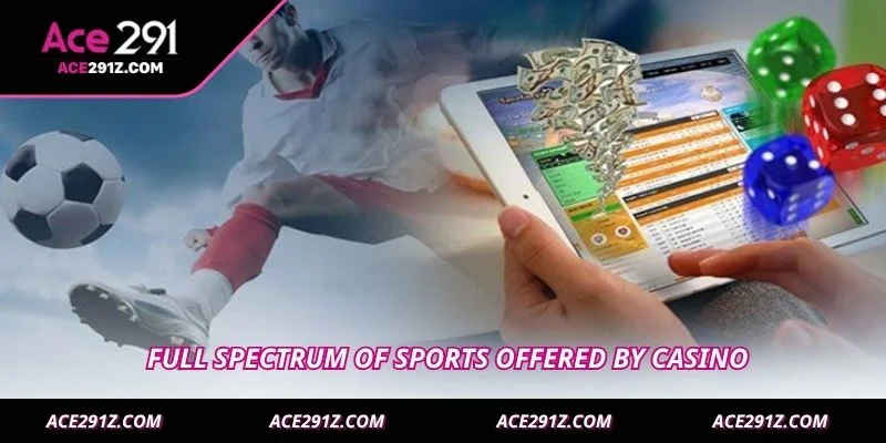  Full spectrum of sports offered by Casino