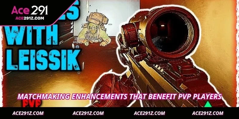 Matchmaking enhancements that benefit PVP players