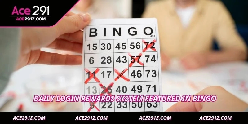  Daily login rewards system featured in Bingo