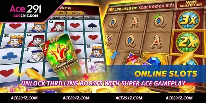 Unlock thrilling boosts with super ace gameplay