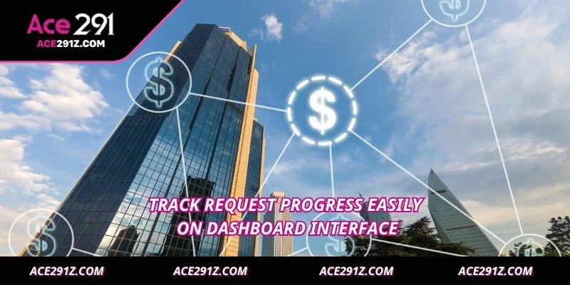 Track request progress easily on dashboard interface