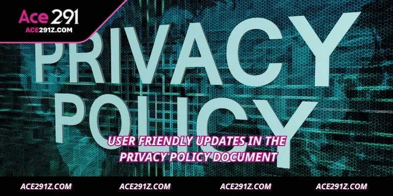 User friendly updates in the privacy policy document