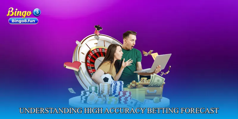 Understanding High Accuracy Betting Forecast