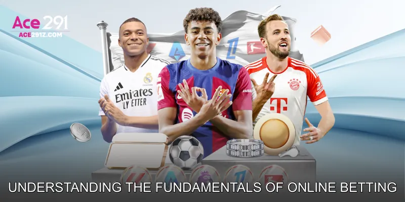 Understanding the Fundamentals of Online Betting