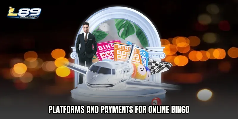 Platforms and Payments for Online Bingo